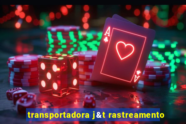 transportadora j&t rastreamento